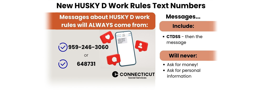 Important notice: Official HUSKY D work rule messages only come from 959-246-3060 or 648731. Messages start with CTDSS and never ask for money or personal information.