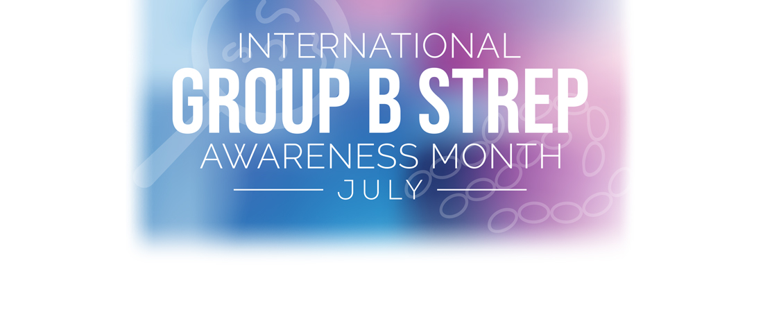 July is International Group B Strep Awareness Month